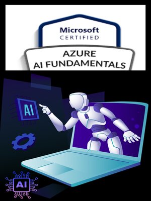 cover image of Microsoft Azure AI Fundamentals--(AI-900)